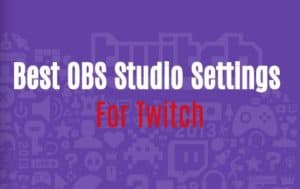 obs studio settings for twitch