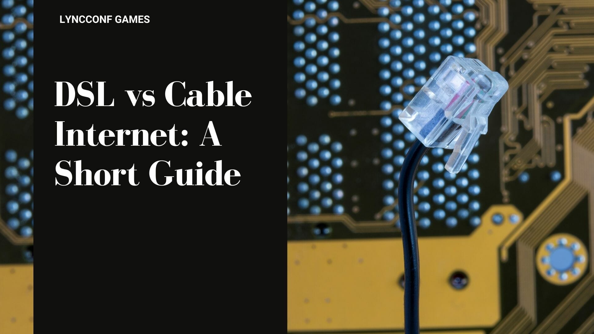 DSL vs Cable Internet: A Short Guide - LyncConf