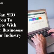 Different how can seo help you to compete with larger businesses in your industry