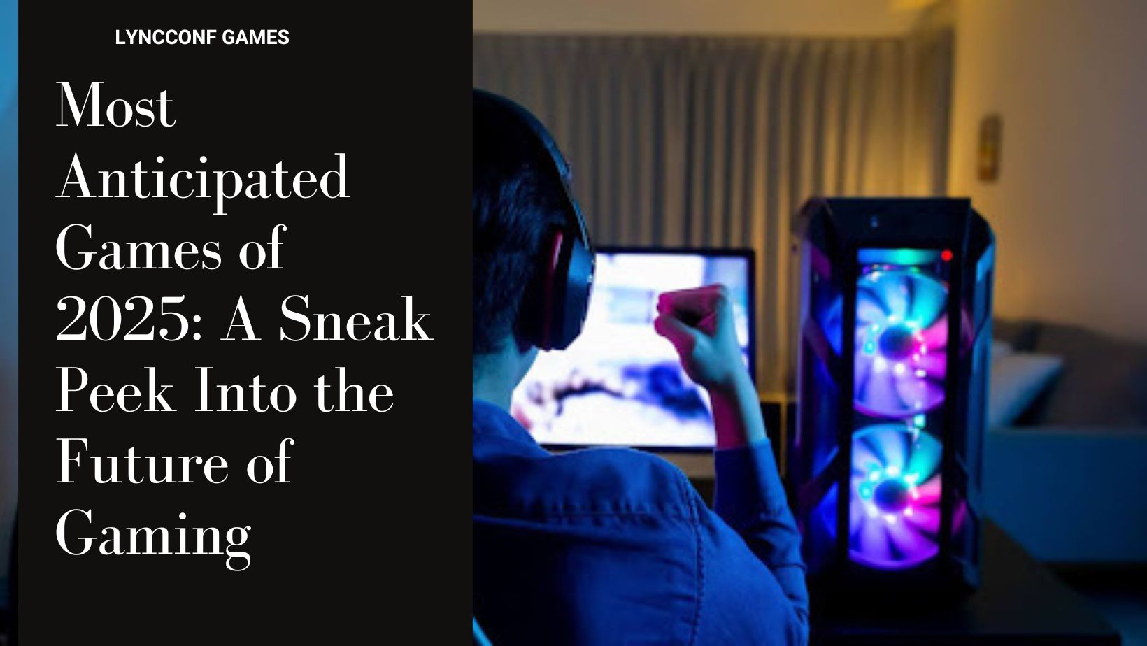 Most anticipated games of 2025 a sneak peek into the future of gaming