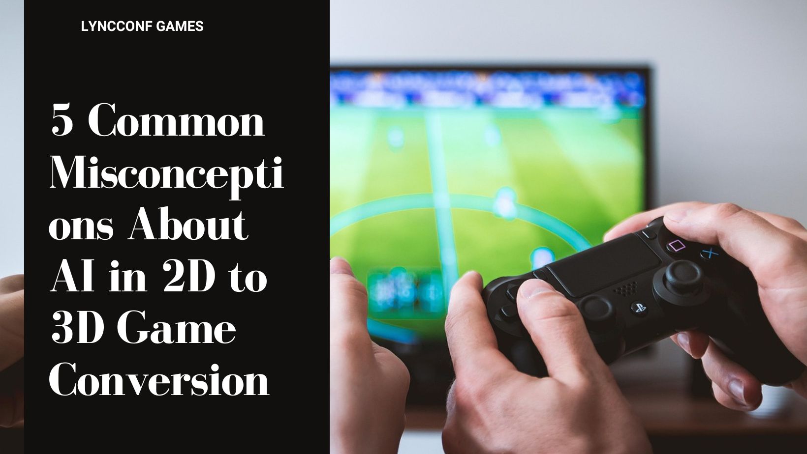 5 common misconceptions about ai in 2d to 3d game conversion