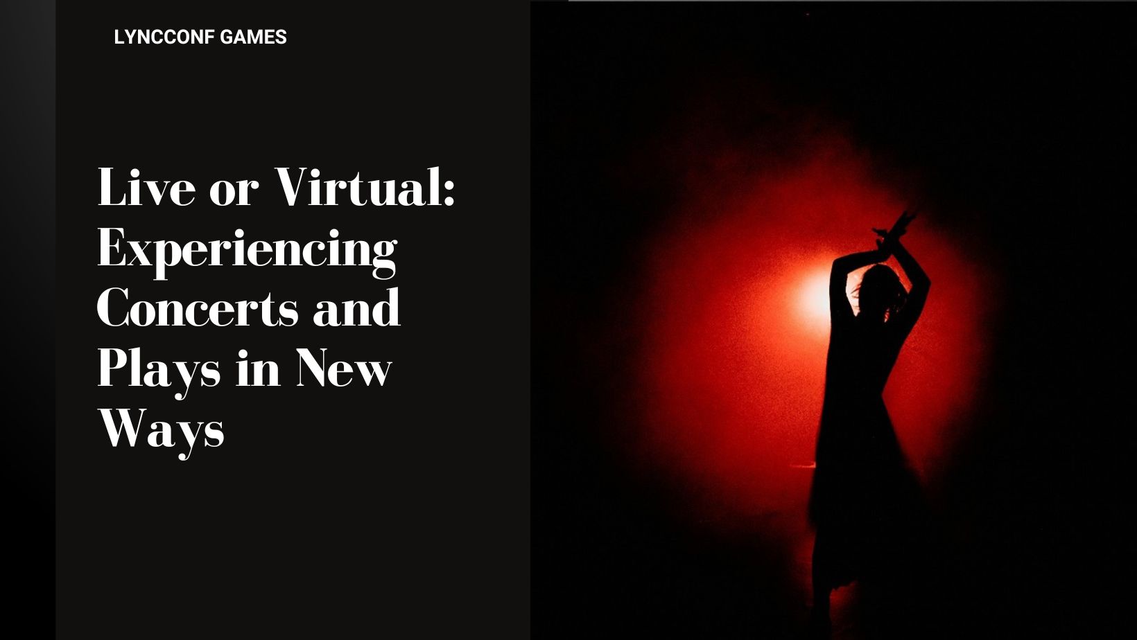 Live or virtual experiencing concerts and plays in new ways