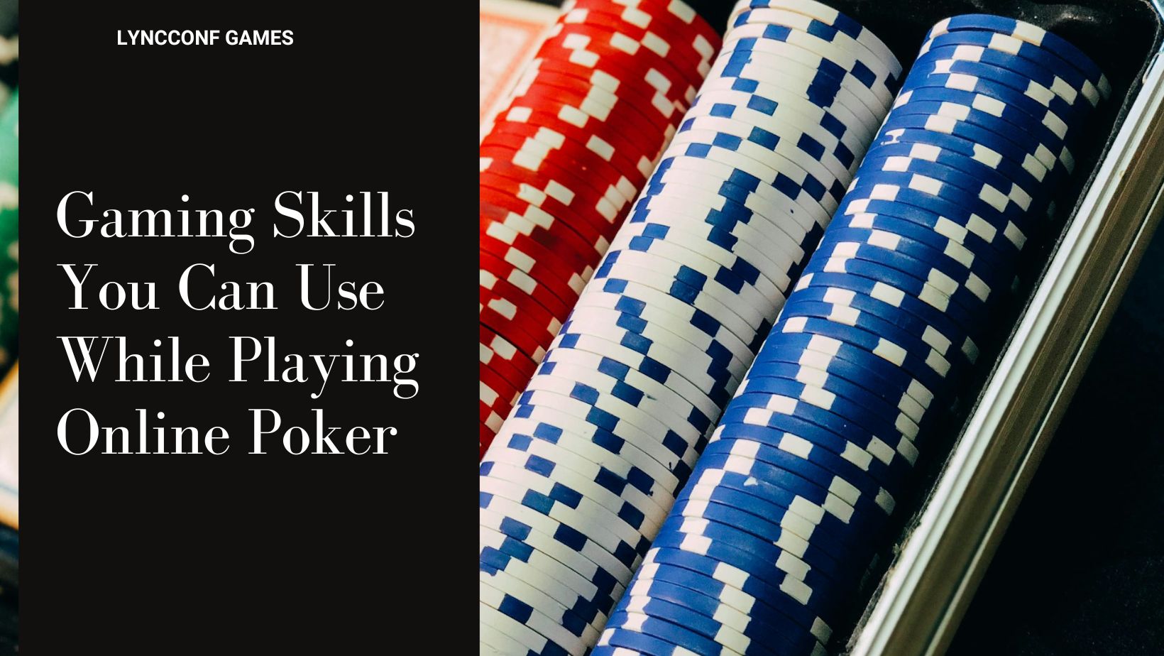 Gaming skills you can use while playing online poker
