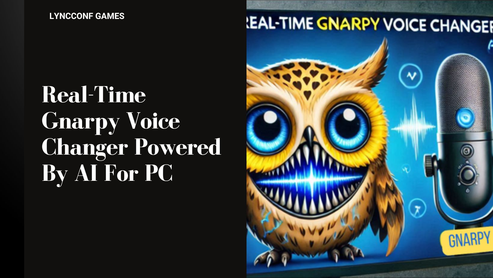 Real time gnarpy voice changer powered by ai for pc