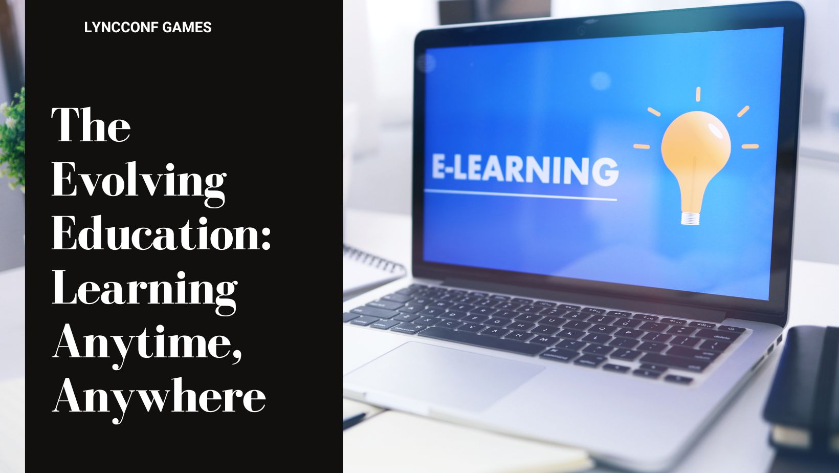 The evolving education learning anytime anywhere