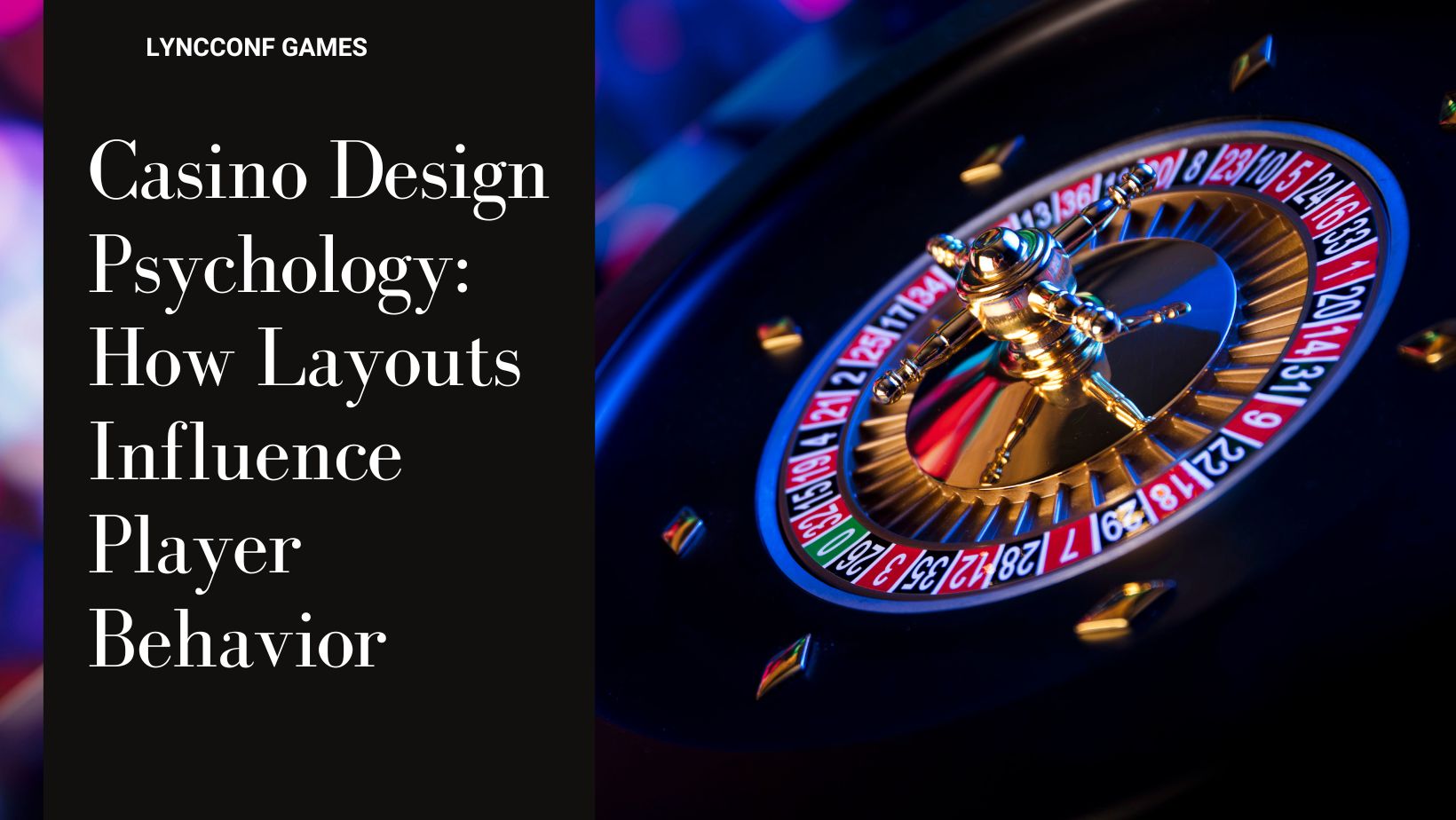 Casino design psychology how layouts influence player behavior
