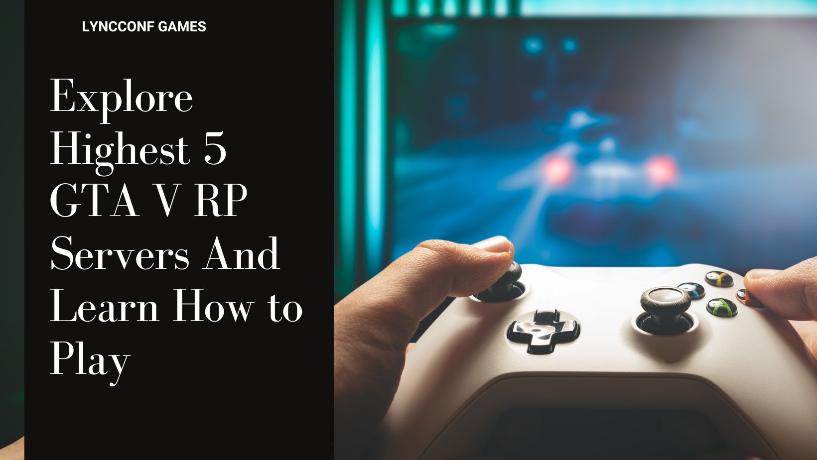 Explore highest 5 gta v rp servers and learn how to play