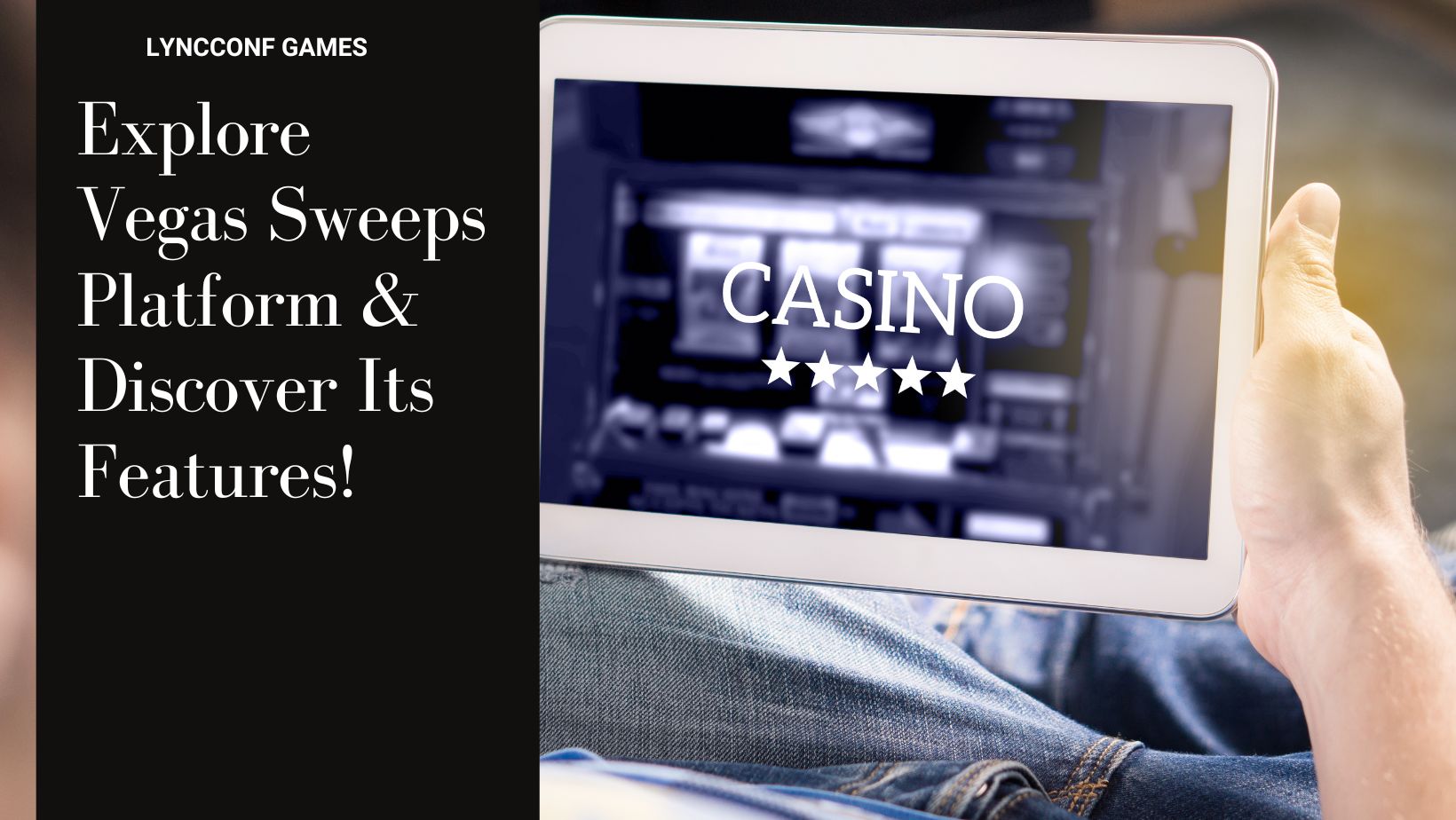 Explore vegas sweeps platform discover its features