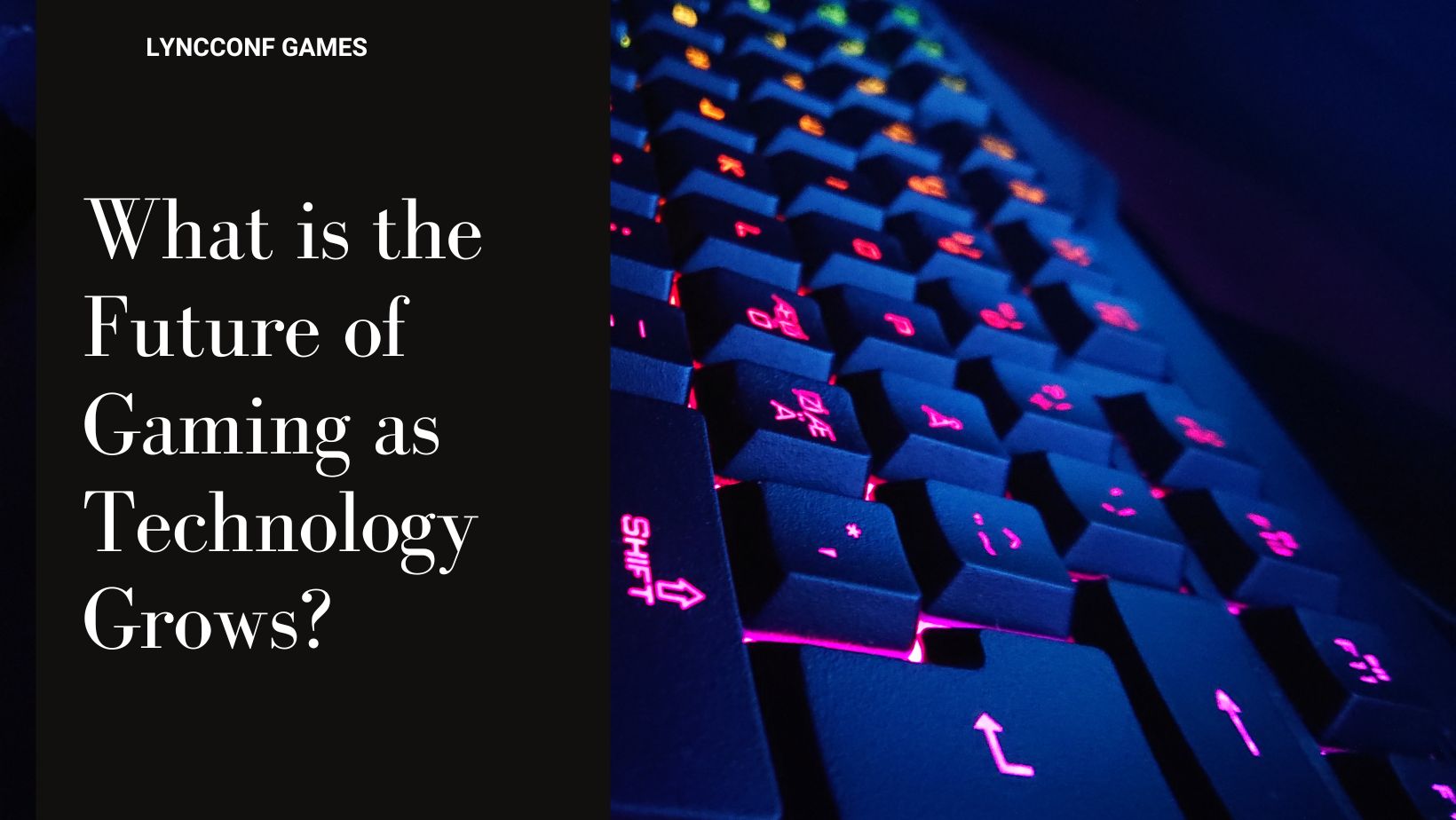 What is the future of gaming as technology grows