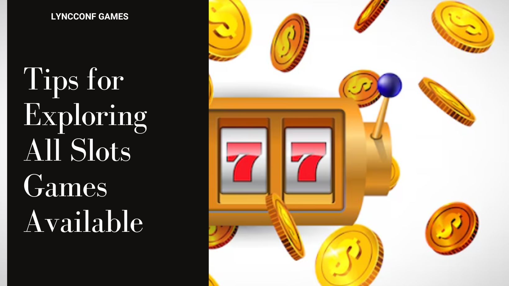 Tips for exploring all slots games available