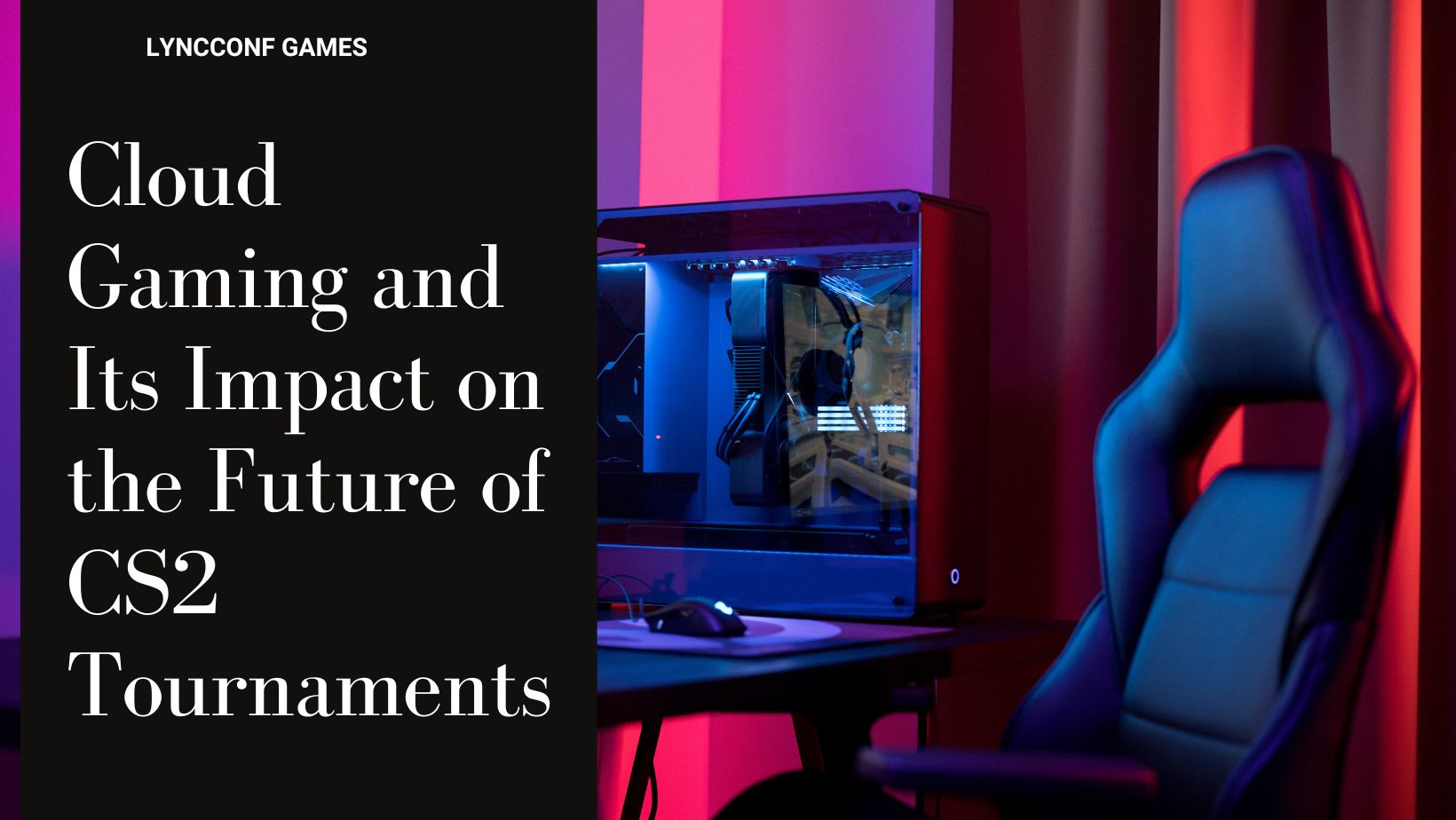 Cloud gaming and its impact on the future of cs2 tournaments