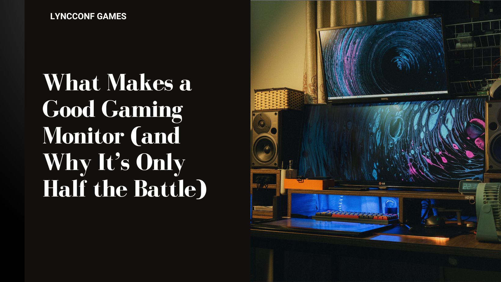 What makes a good gaming monitor and why it s only half the battle