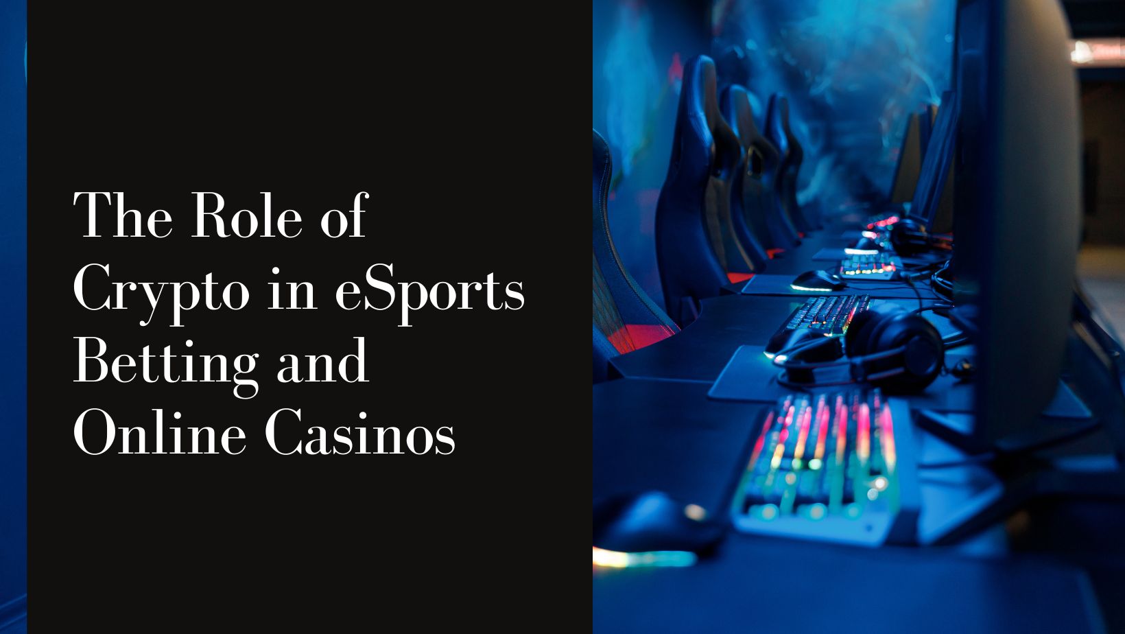 The role of crypto in esports betting and online casinos