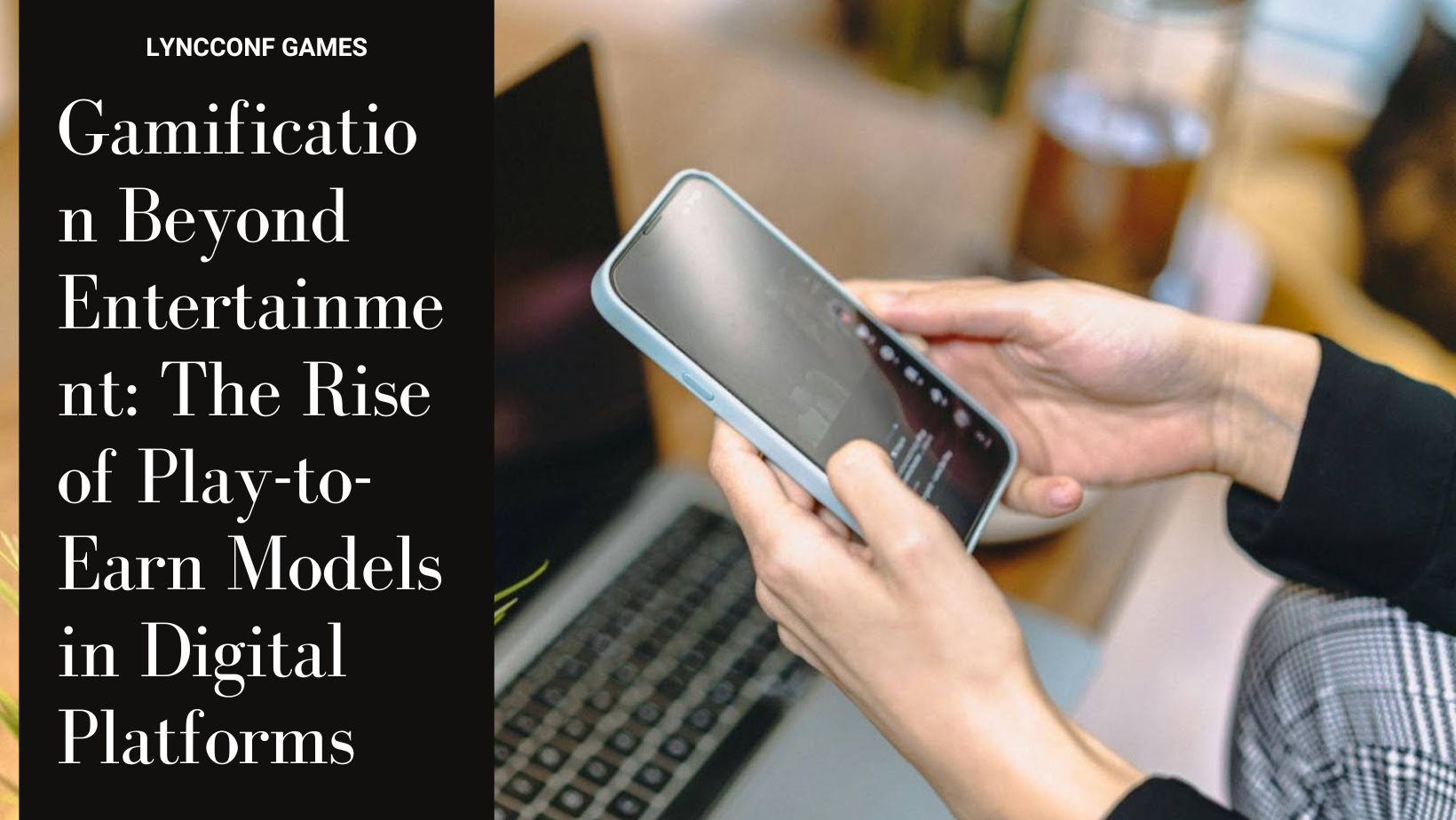 Gamification beyond entertainment the rise of play to earn models in digital platforms