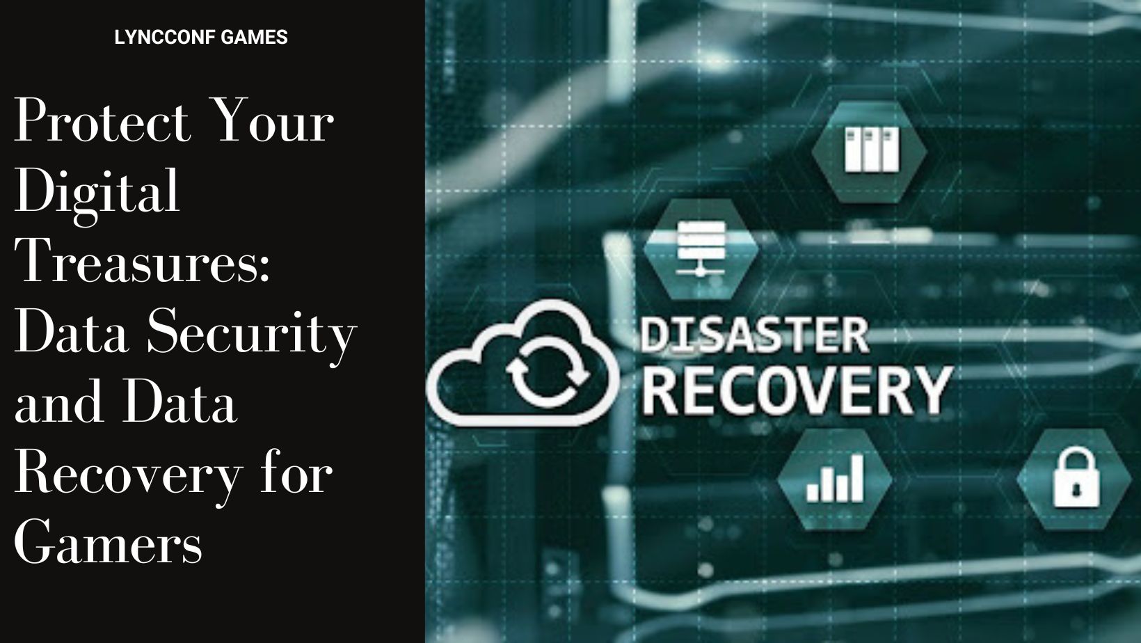 Protect your digital treasures data security and data recovery for gamers