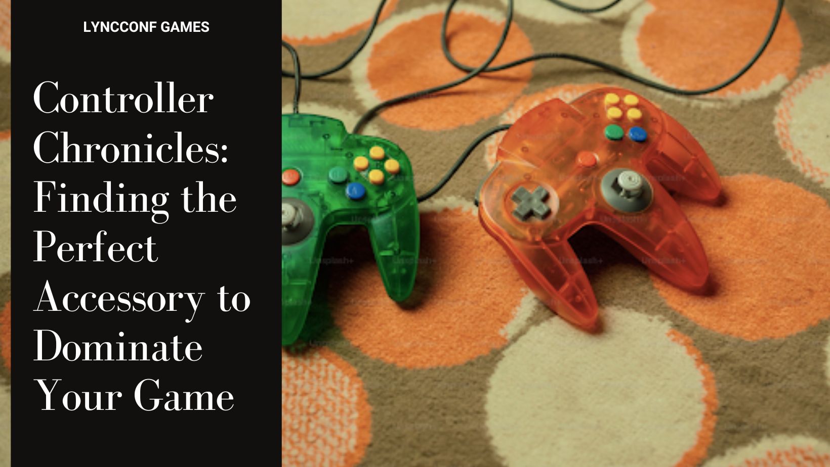 Controller chronicles finding the perfect accessory to dominate your game