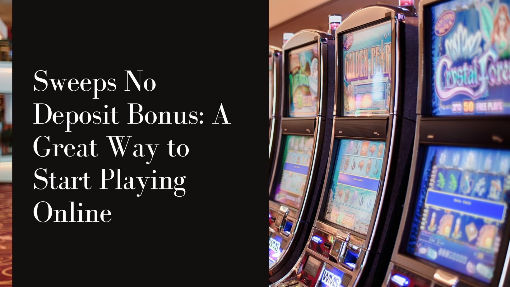 Sweeps no deposit bonus a great way to start playing online