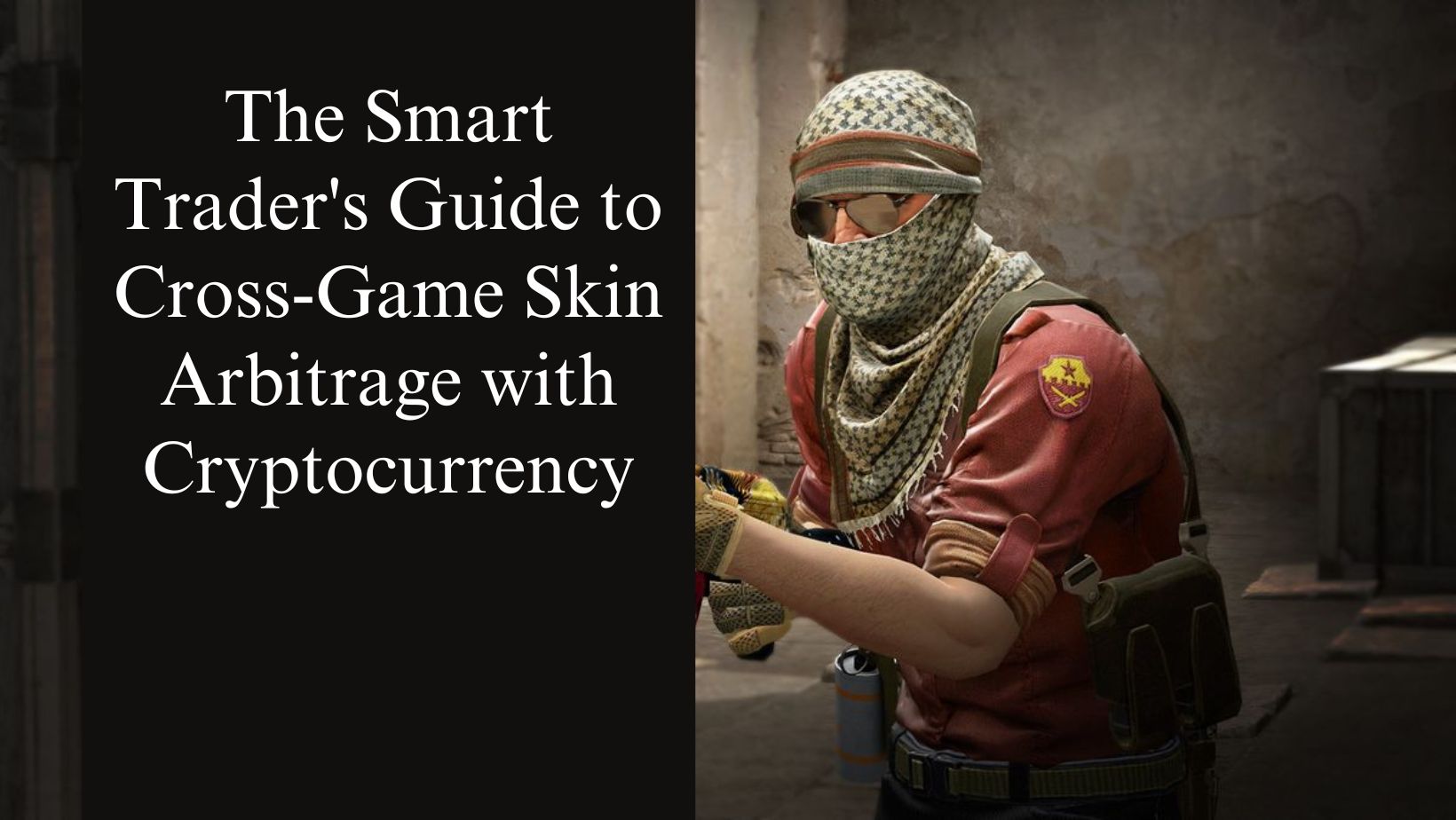 The smart traders guide to cross game skin arbitrage with cryptocurrency
