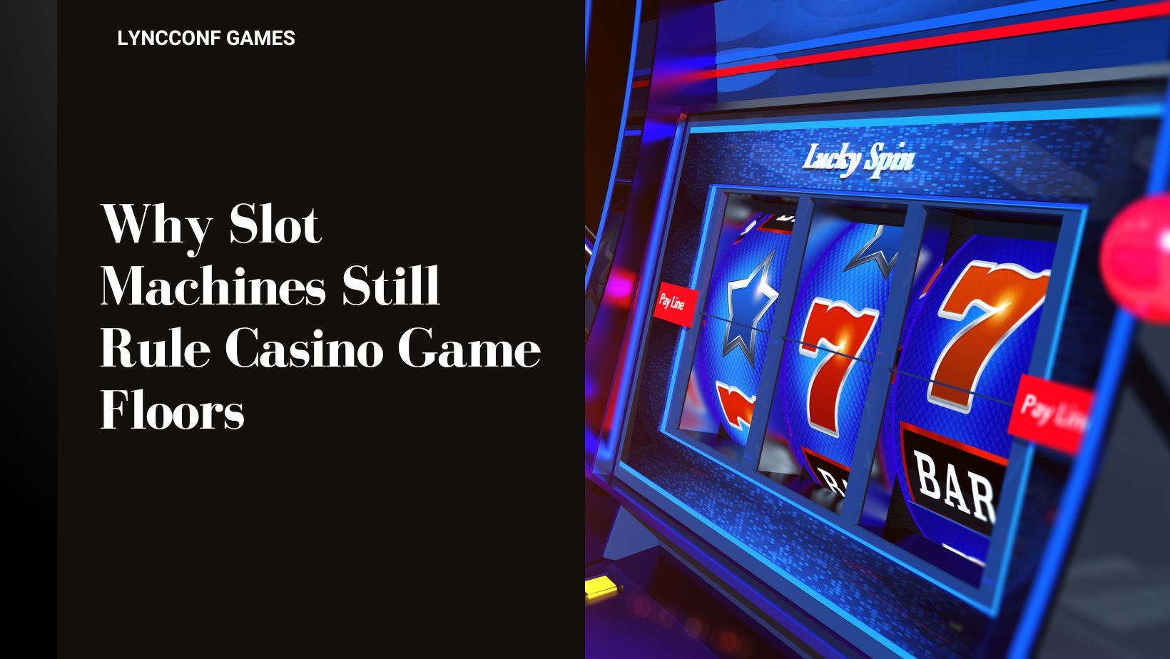 Why slot machines still rule casino game floors