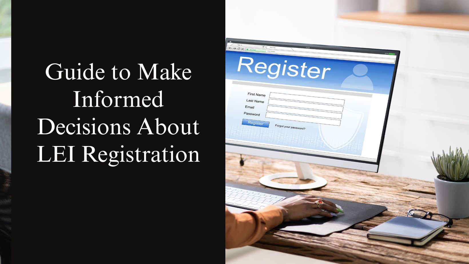 Guide to make informed decisions about lei registration