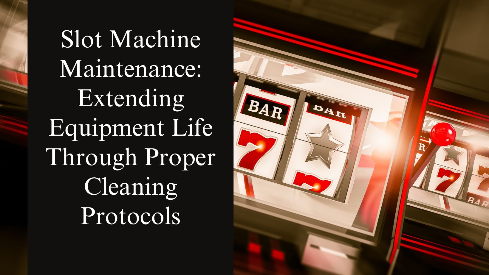 Slot machine maintenance extending equipment life through proper cleaning protocols