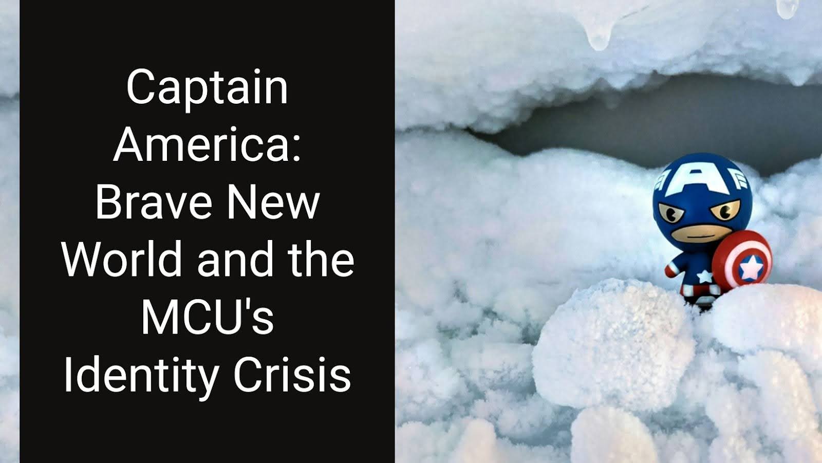 Captain america brave new world and the mcus identity crisis