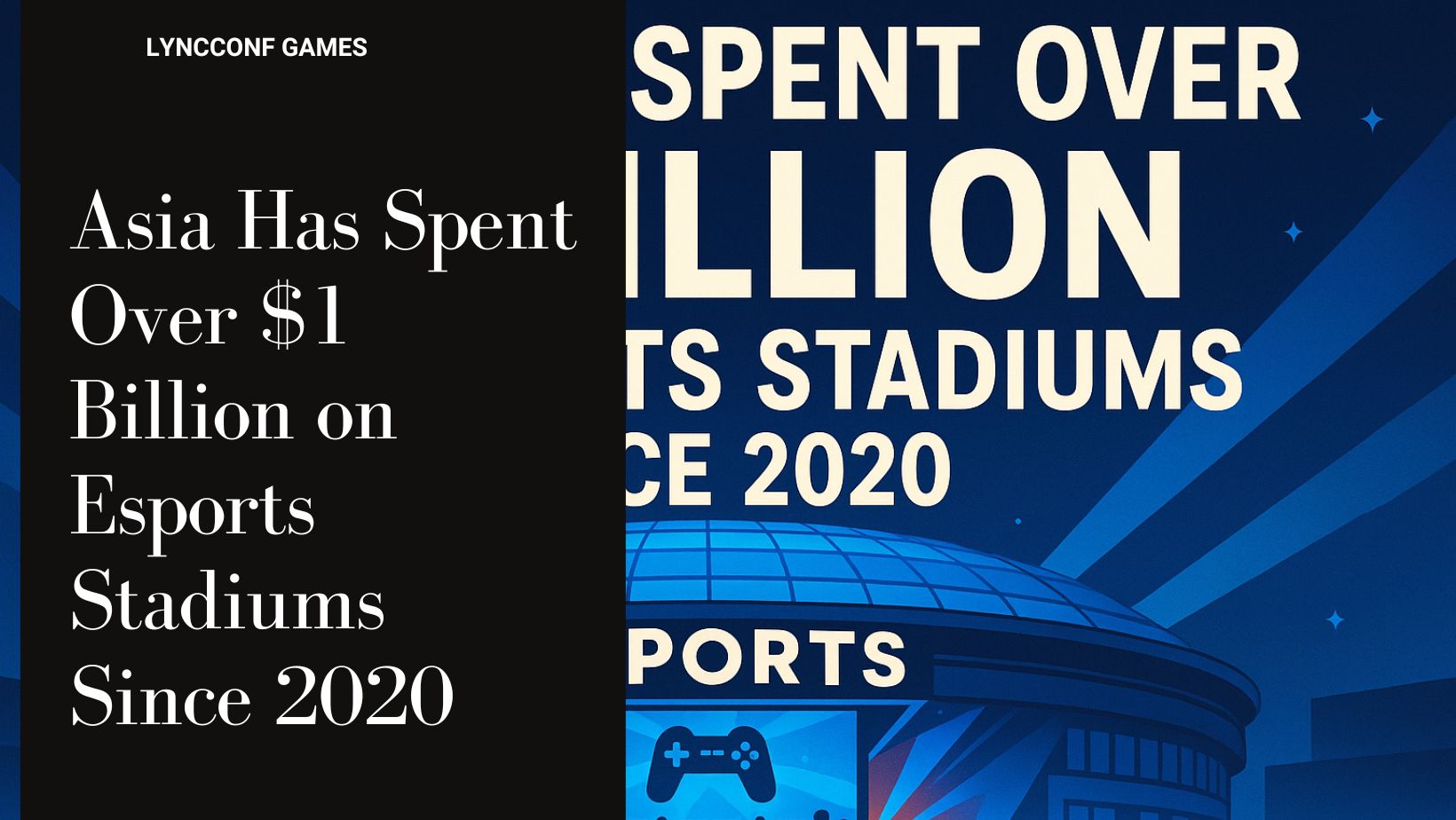 Asia has spent over 1 billion on esports stadiums since 2020
