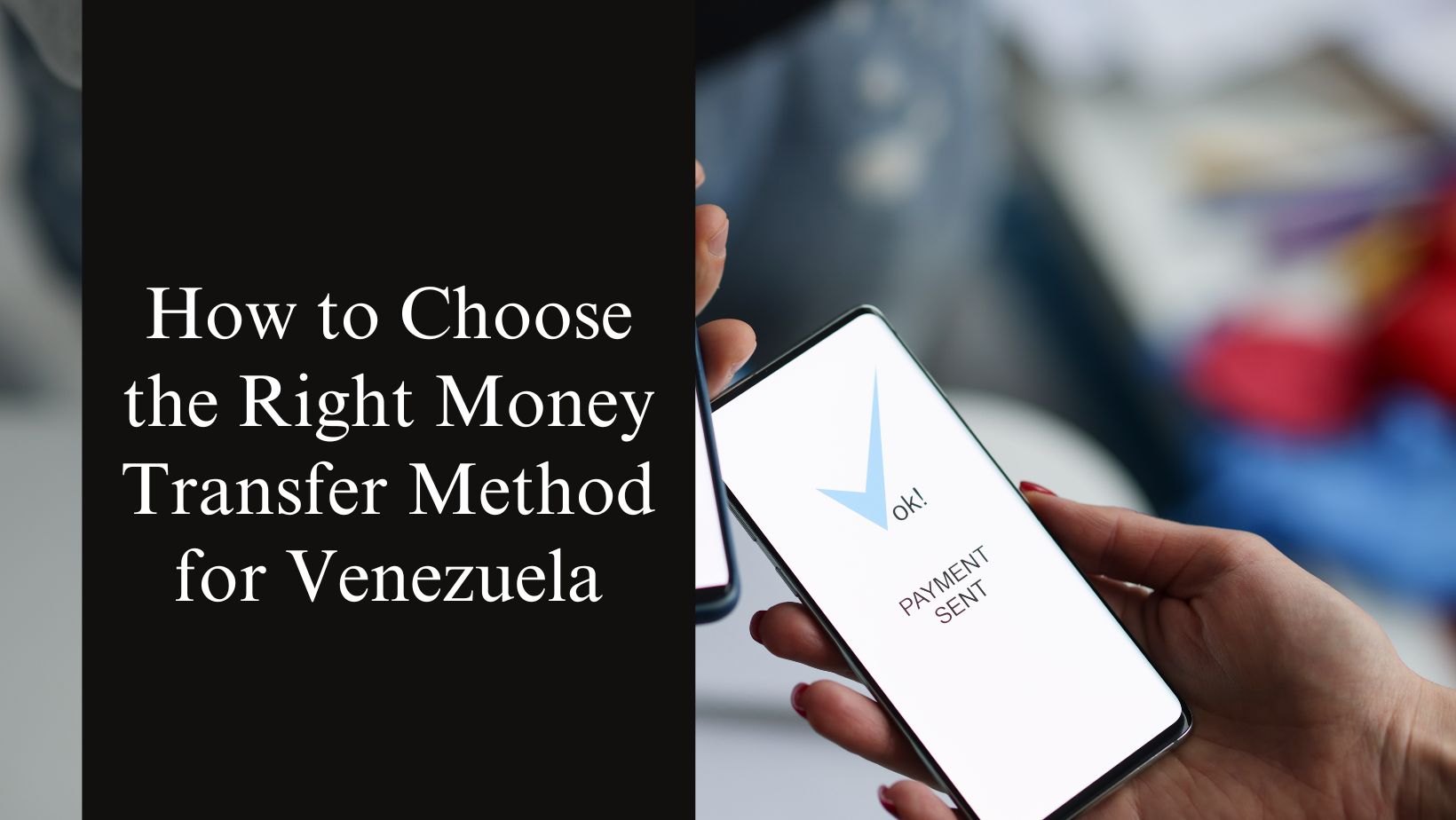 How to choose the right money transfer method for venezuela