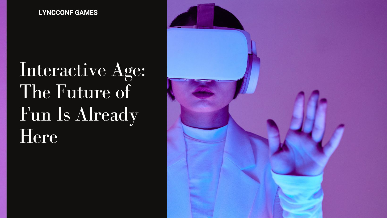 Interactive age the future of fun is already here