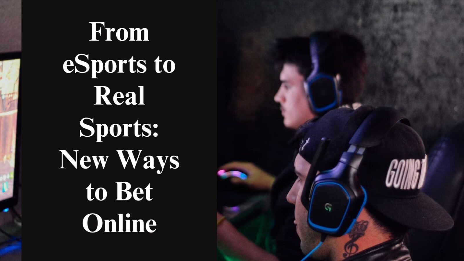 From eSports to Real Sports: New Ways to Bet Online