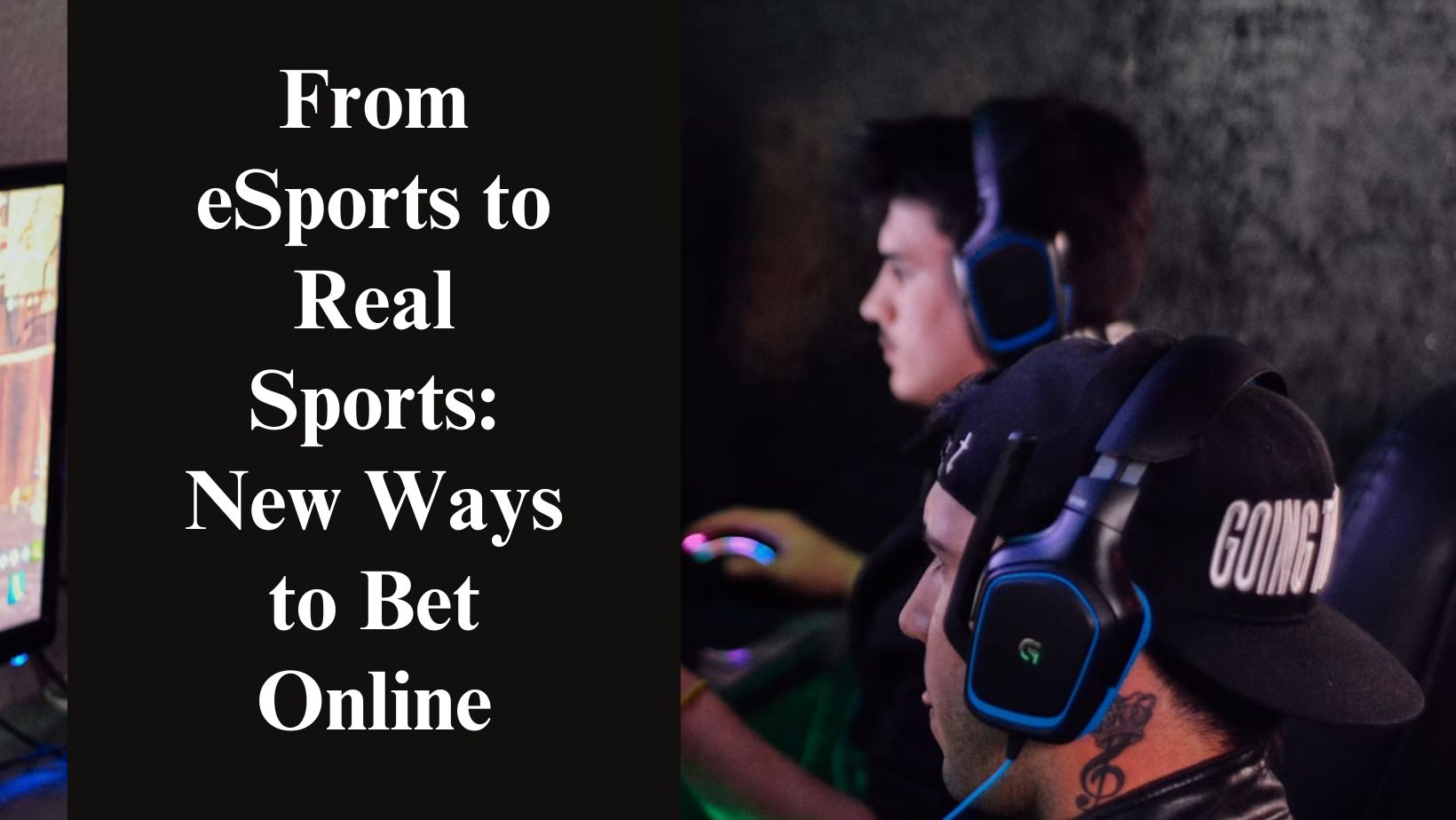 From esports to real sports new ways to bet online