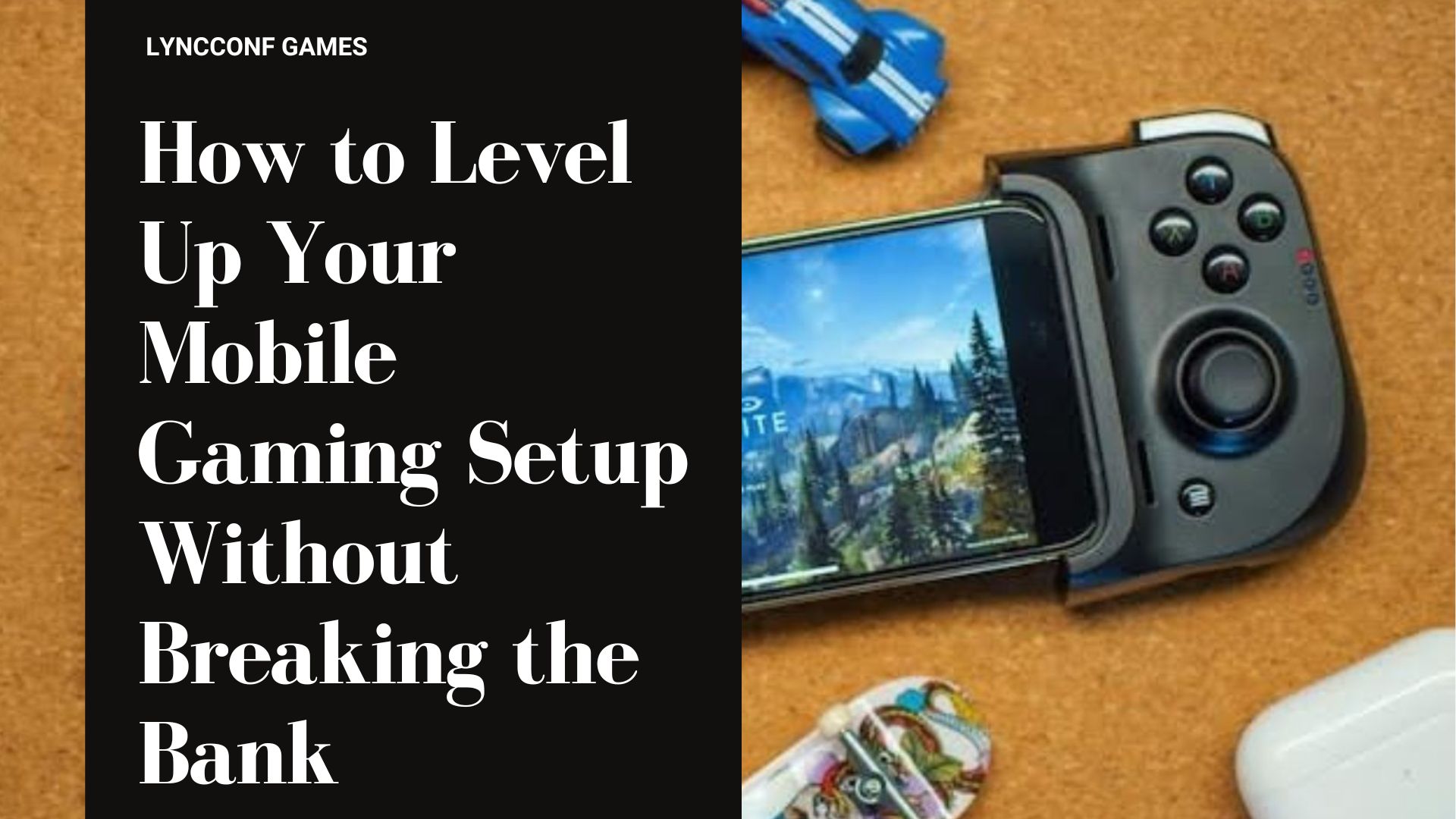 How to level up your mobile gaming setup without breaking the bank