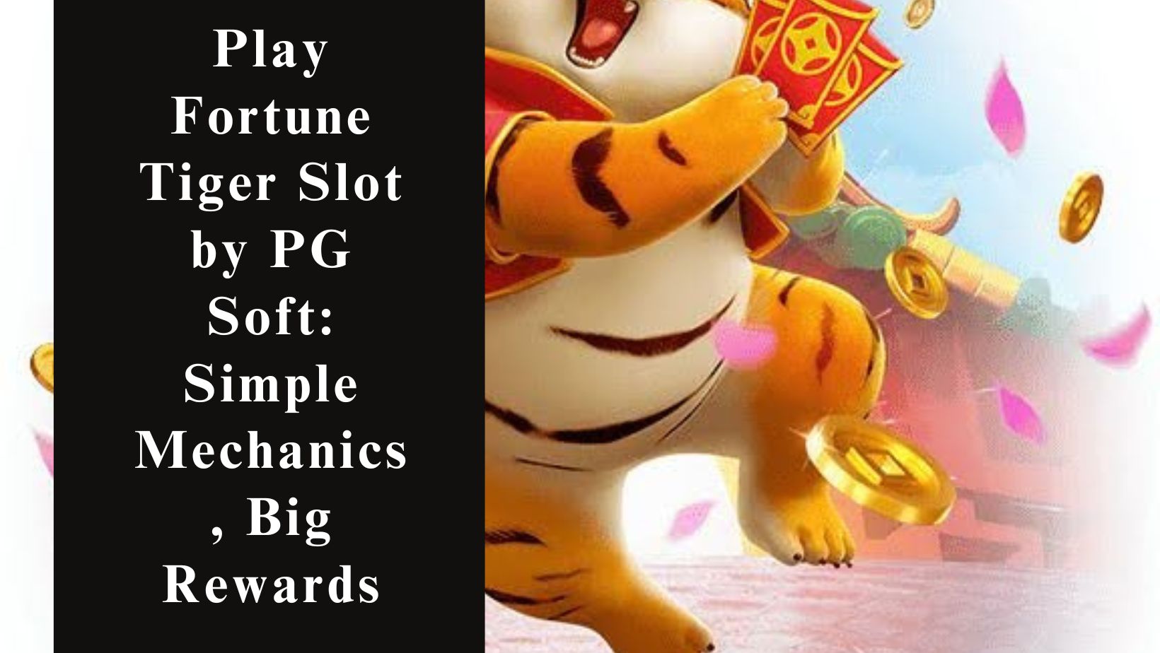 Play fortune tiger slot by pg soft simple mechanics big rewards