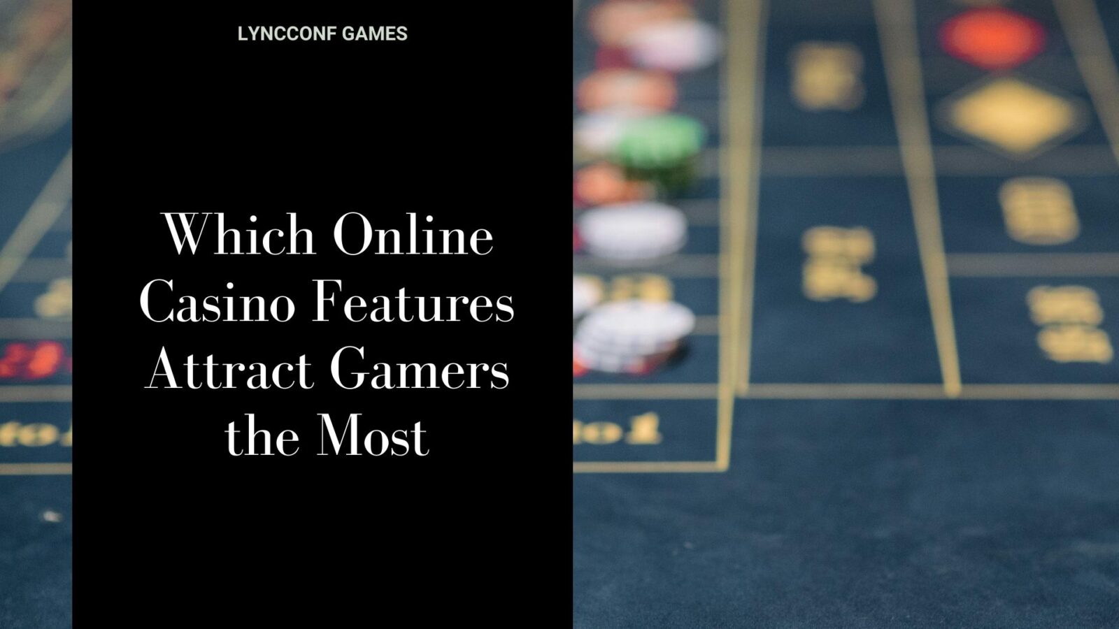 Which Online Casino Features Attract Gamers the Most